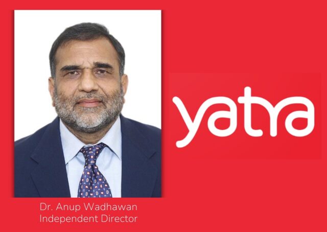 Yatra appoints Anup Wadhawan as independent director