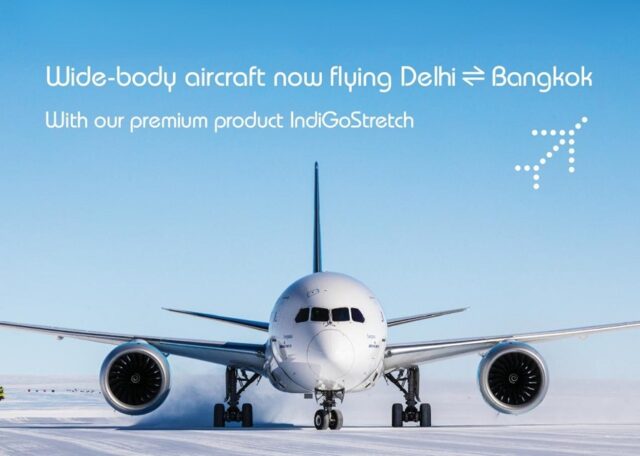 IndiGo further spreads wings with widebody aircraft on Delhi-Bangkok route