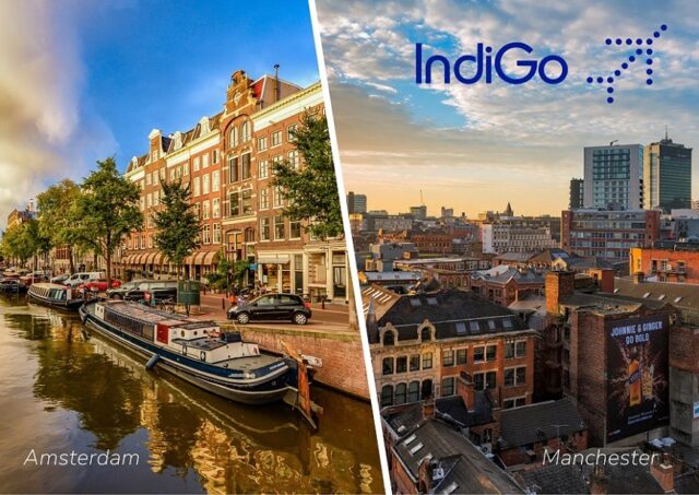 IndiGo reveals Manchester and Amsterdam as first long-haul destinations